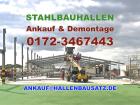 Ankauf Demontage Ihrer Abbruch- Stahlhalle Stahlbauhalle Stahlrahmenhalle S